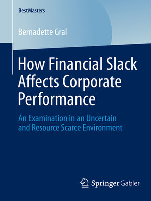 cover image of How Financial Slack Affects Corporate Performance
